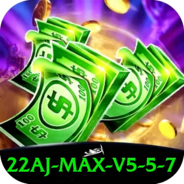 22aj Max v5.5.7 - ⭐ apk